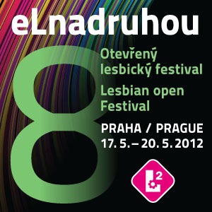 Otevřený lesbický festival eLnadruhou 17. - 20. 5. 2012 Praha