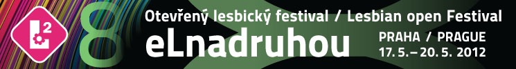 Otevřený lesbický festival eLnadruhou 17. - 20. 5. 2012 Praha